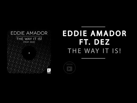 Eddie Amador ft. Dez - The Way It Is!