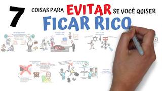 7 coisas para se evitar se quiser FICAR RICO de verdade | SejaUmaPessoaMelhor