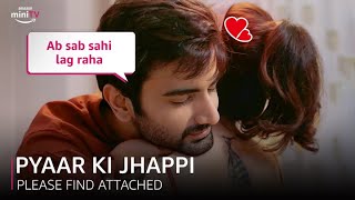 One HUG can fix Everything 🤗❤️| ft.Ayush Mehra & Barkha Singh | Please Find Attached | Amazon miniTV