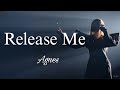 Agnes - Release me (lyrics)