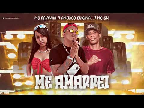 AMÉRICO ORIGINAL FEAT : MC GW E MC FLAVINHA - ME AMARREI