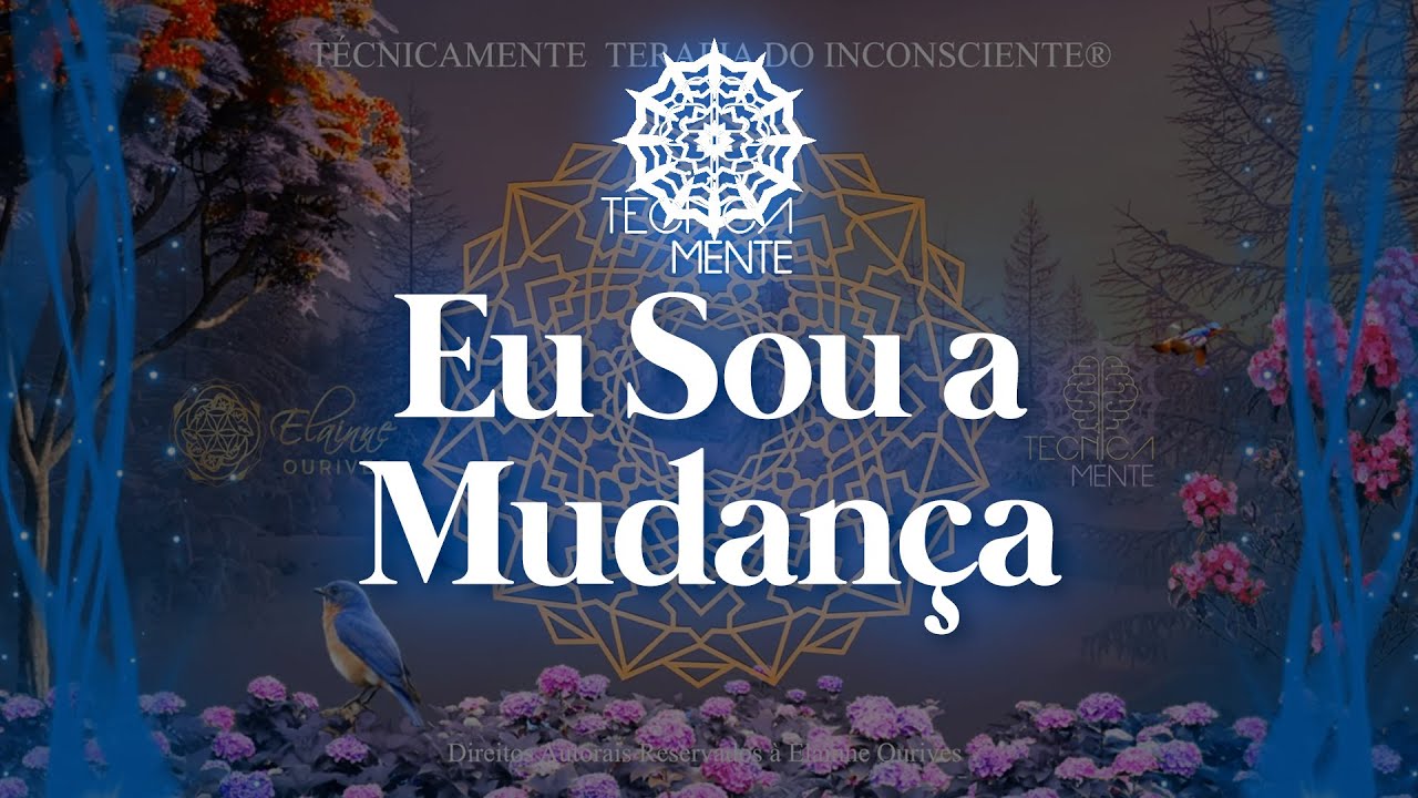 TecnicaMENTE — Eu Sou a Mudança | Elainne Ourives