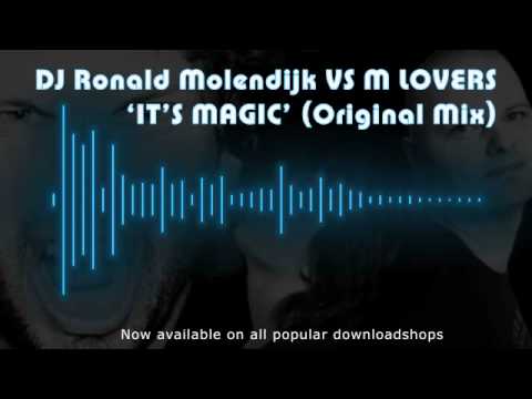 DJ Ronald Molendijk Vs M Lovers - It's Magic (Original Mix)