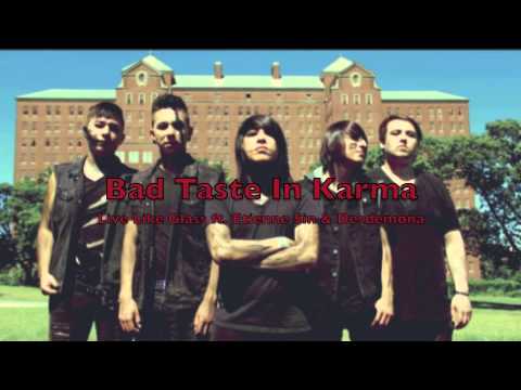 Bad Taste In Karma - Live Like Glass ft. Etienne Sin & Desdemona