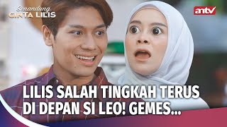 Download lagu LUCU BANGET! LILIS CARI PERHATIAN KE LEO! | Senandung Cinta Lilis Eps 18 (2/3) mp3