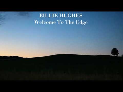 BILLIE HUGHES - “Welcome To The Edge”