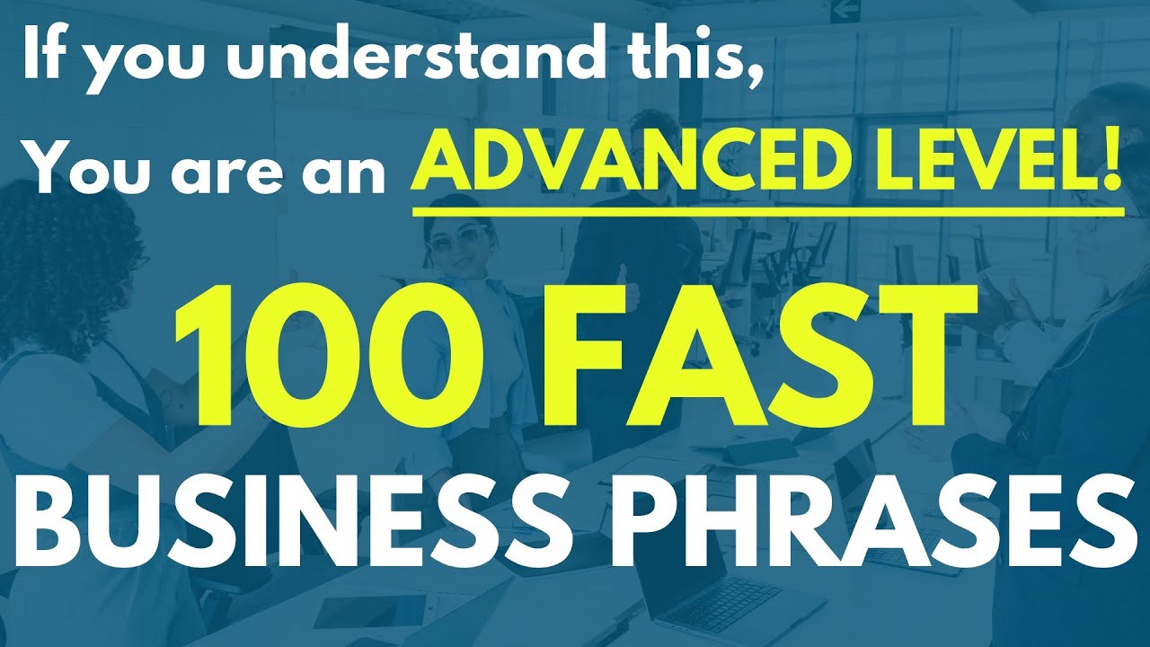 FAST Business English Phrases "Are you at an ADVANCED level, or not?"