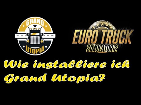 ETS2 1.40 | Wie installiere ich die 1:1 Grand Utopia Map?