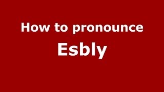 How to pronounce Esbly