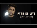Pyar Ke Liye Char Pal Unplugged Cover Siddharth Slathia Dil Kya Kare