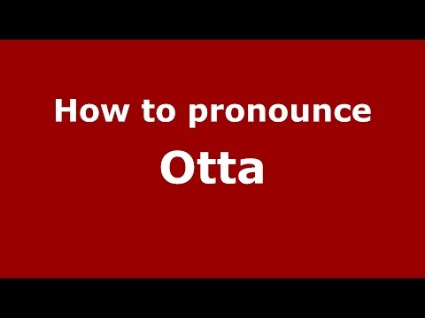 How to pronounce Otta