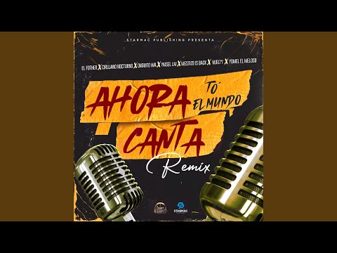 Ahora To el Mundo Canta (Remix)