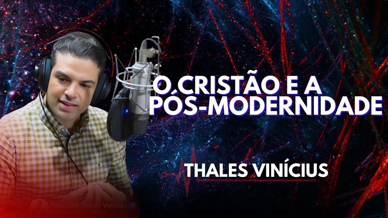 O Cristão e a Pós-modernidade | Thales Vinícius | CPAD FM 96,1
