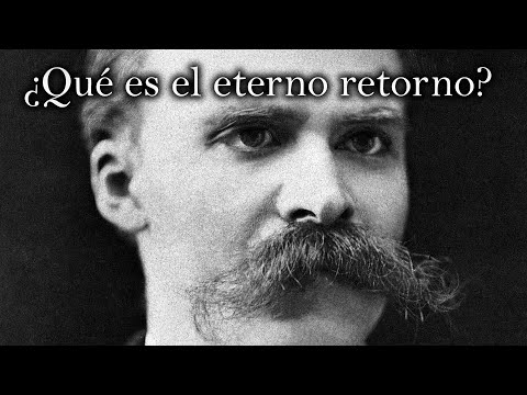 ¿Qué es el eterno retorno? | Friedrich Nietzsche