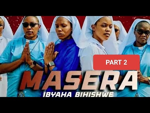 MASERA  PART 2 (IBYAHA BIHISHWE) RWANDAN FULL MOVIE
