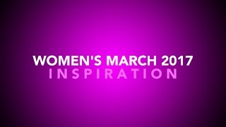 WOMEN'S MARCH 2017 - INSPIRATION PROJECT