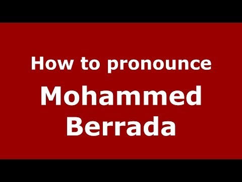 How to pronounce Mohammed Berrada (Arabic/Morocco) - PronounceNames.com