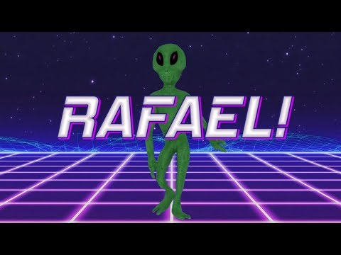 HAPPY BIRTHDAY RAFAEL! - ALIEN REMIX