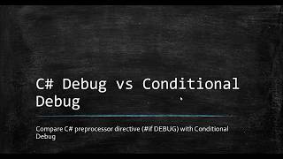 C# Debug Vs Conditional Debug