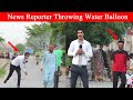 Throwing Water Balloons By News Reporter | Throwing Water Balloons Prank |Part 6