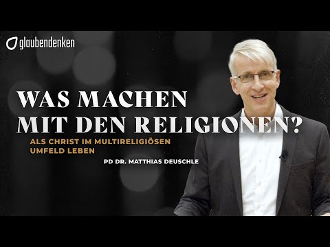 What to do with religions? - Living as a Christian in a multi-religious environment