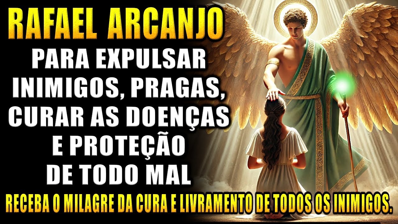 ⭐ORAÇÃO A SÃO RAFAEL ARCANJO CONTRA OS INIMIGOS, CURA DE DOENÇAS E PROTEÇÃO DE TODO MAL