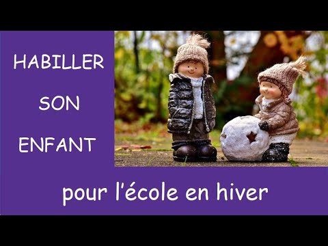 Comment habiller son enfant pour l'école en hiver