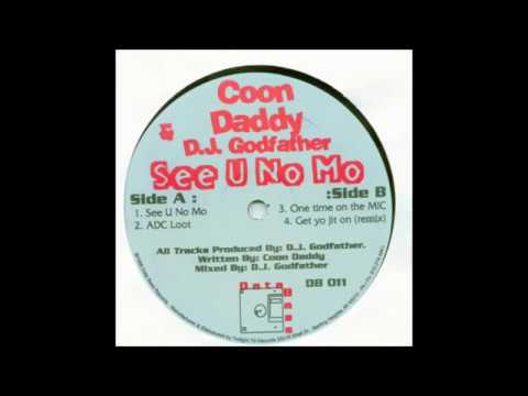Coon Daddy & DJ Godfather - One Time On The MIC