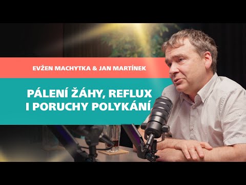 Dr. Evžen - 6# Pálení žáhy, reflux i poruchy polykání  👉🏻 Evžen Machytka a Jan Martínek