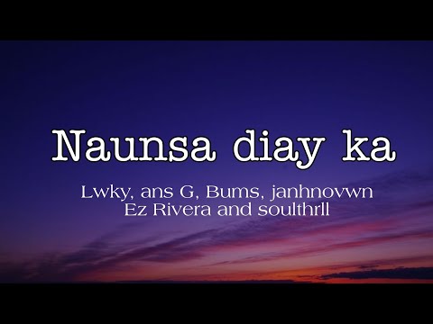 Naunsa diay ka (Lyrics vedio)
