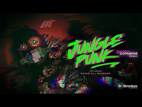 Alex Virr - Jungle Punk ft. Raves All Weekend w/ Dopamine remix