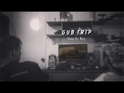 GUB TRIP - Yuno ft. Key