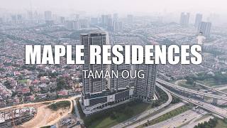 PROPERTY REVIEW #475 | THE MAPLE RESIDENCES, TAMAN OUG