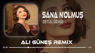 Üstüme Fenalık Geldi - Betül Demir ( Ali Güneş Remix ) Sana Nolmuş