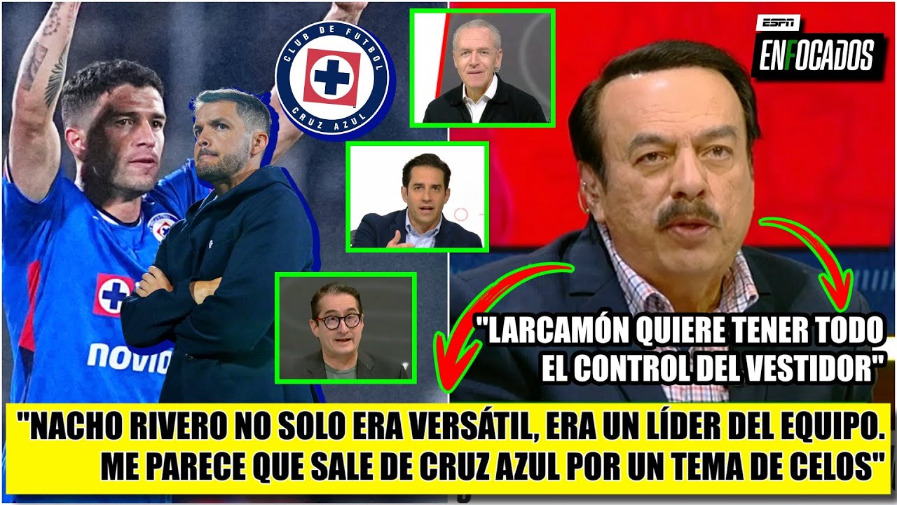 IGNACIO RIVERO sería un problema para LARCAMÓN, por choque de LIDERAZGO en CRUZ AZUL | Enfocados