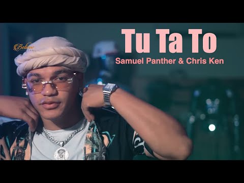 Tu Ta To - Samuel Panther & Chris ken (Video Oficial)
