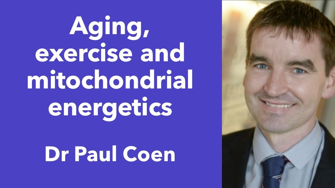 #53 - Aging, exercise and muscle mitochondria with Dr Paul Coen