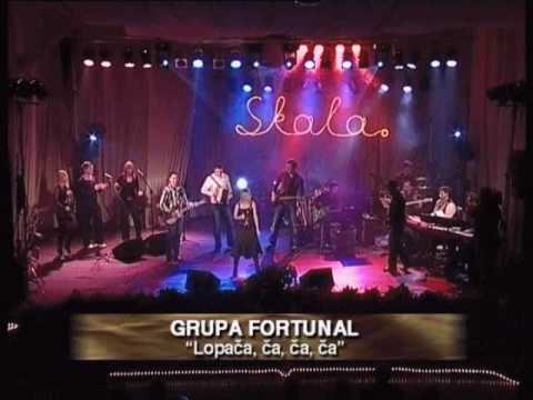 Lopača, ča,ča,ča  - Grupa Fortunal