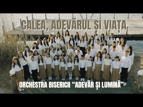 Calea, Adevărul și Viața - Orchestra Bisericii Penticostale ,,Adevăr și Lumină” Satu Mare
