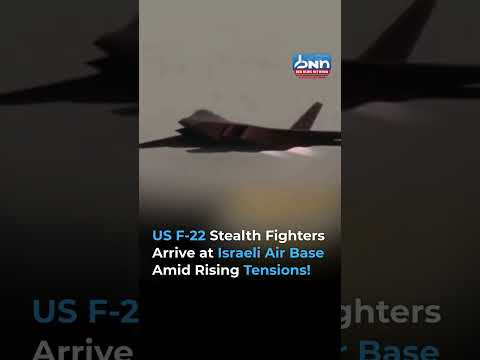 US F-22 Stealth Fighters Deploy to Israel as Iran Tensions Escalate
