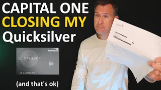 Capital One CLOSING My Quicksilver Credit Card! (But it