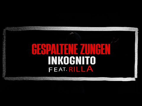 Inkognito x Rilla - Gespaltene Zungen