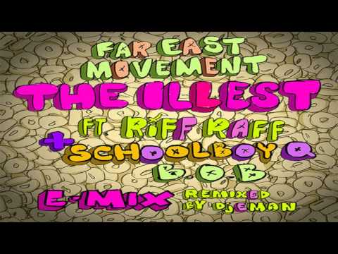Far East Movement - The Illest (Remix) ft. Riff Raff, ScHoolboy Q & B.o.B [Remix/E-mix]