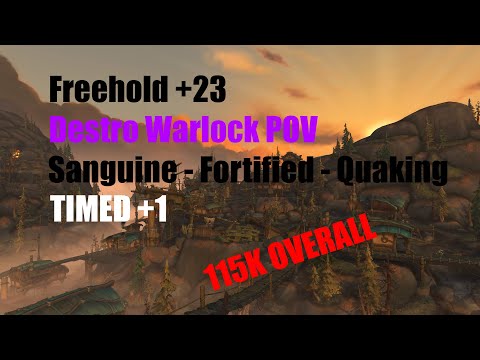 Freehold +23 // Destro Warlock POV 115k Overall // Timed +1 // Sanguine - Fortified - Quaking //