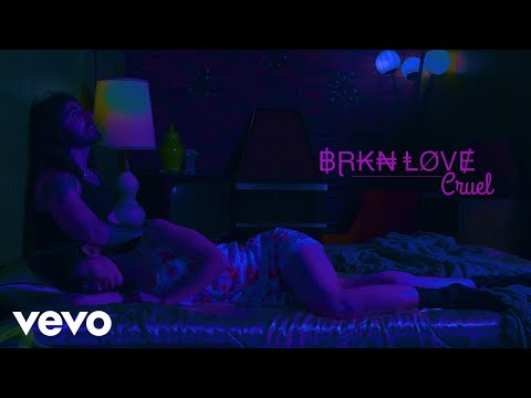 BRKN LOVE - Cruel