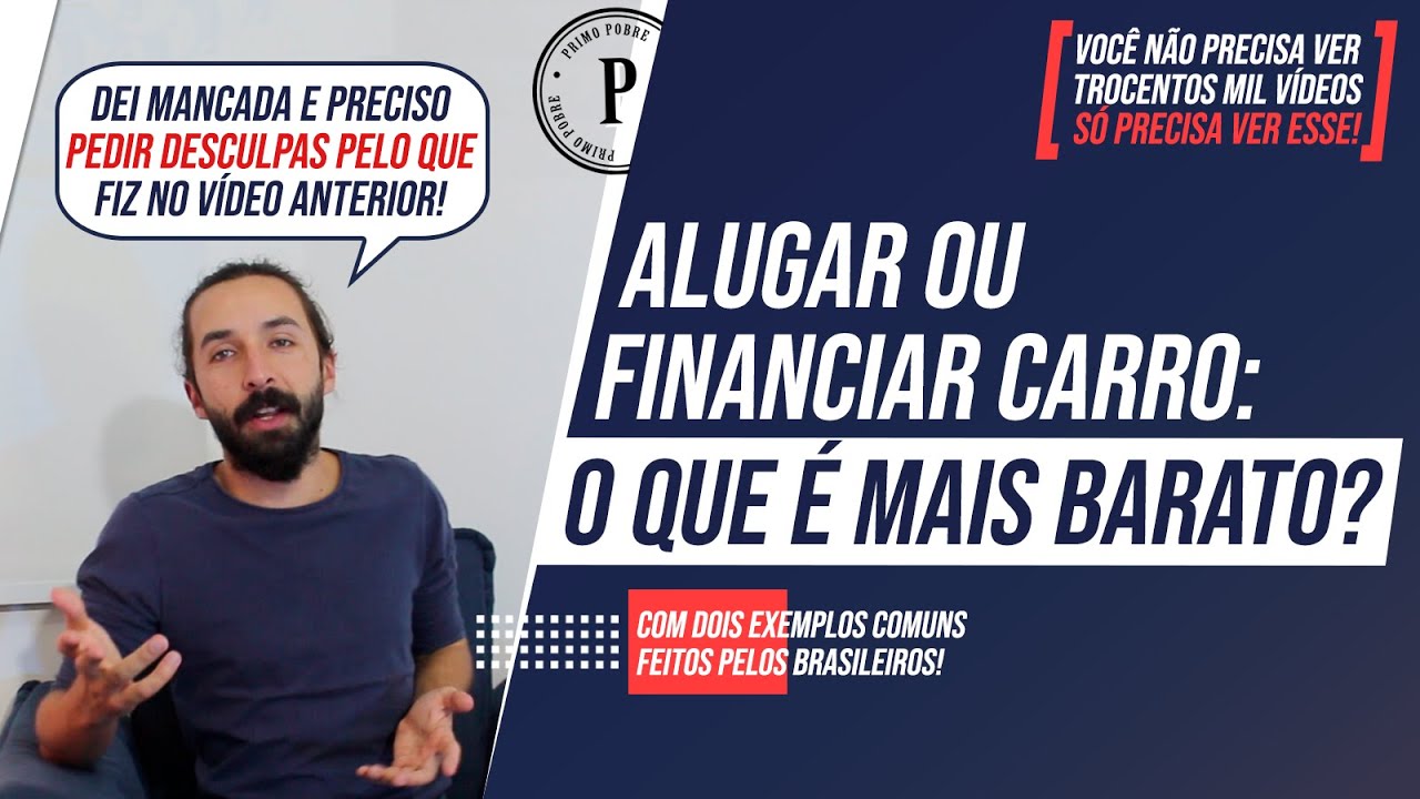 ALUGAR CARRO ou COMPRAR FINANCIADO - O QUE É MELHOR? (Vídeo DEFINITIVO pra TIRAR SUAS DÚVIDAS)
