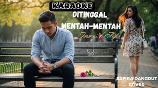 Download lagu Karaoke Dangdut Ditinggal Mentah-Mentah Imam SCipt Imam S Arifin Tanpa Vokal Safira Dangdut  mp3