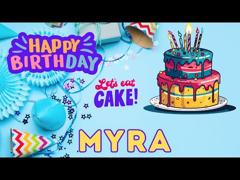 Happy Birthday Myra, Birthday of Myra, Best Birthday Wishes, hbd