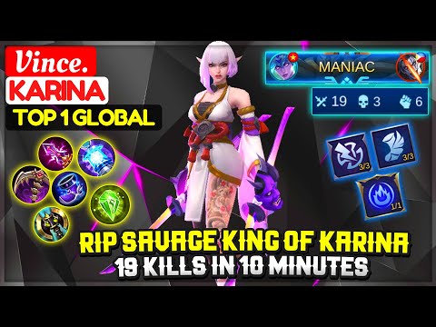 RIP SAVAGE KING OF KARINA, 19 KILLS IN 10 MINUTES [ Top 1 Global Karina ] Vince. - Mobile Legends