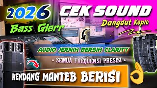 Download lagu CEK SOUND DANGDUT KOPLO BASS GLERR 2026 TERBARU| AUDIO JERNIH BERSIH CLARITY SEMUA FREQUENSI PRESISI mp3
